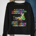 So Long Kindergarten First Grade Here I Come Back To School Sweatshirt Gifts for Old Women