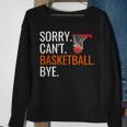 Sorry Cant Basketball Bye Funny Hooping Gift Sweatshirt Gifts for Old Women
