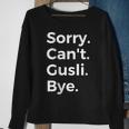 Sorry Can't Gusli Bye Musical Instrument Music Musical Sweatshirt Gifts for Old Women Sorry Can't Gusli Bye Musical Instrument Music Musical Sweatshirt Gifts for Old Women