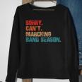 Sorry Cant Marching Band Season Drum Major Funny Director Sweatshirt Gifts for Old Women