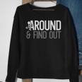 Stick Man Around And Find Out Funny Saying Adult Humor Men Humor Funny Gifts Sweatshirt Gifts for Old Women
