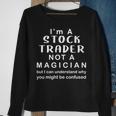 Stock Market Day Trader Not Magician Trading Stock Sweatshirt Gifts for Old Women