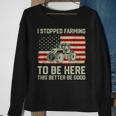 I Stopped Farming To Be Here Tractor Vintage American Flag Sweatshirt Gifts for Old Women