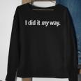 I Did It My Way Sweatshirt Gifts for Old Women