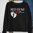 Tacos For Two Please Funny Cute Pregnancy Announcement Sweatshirt Gifts for Old Women