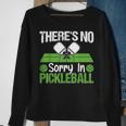 Theres No Sorry In Pickleball Sweatshirt Gifts for Old Women