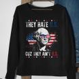 They Hate Us Cuz They Aint Us Patriotic 4Th Of July Sweatshirt Gifts for Old Women