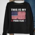 This Is My Pride Flag Us American 4Th Of July Patriotic Patriotic Funny Gifts Sweatshirt Gifts for Old Women