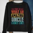 This Is What An Amazing Uncle Looks Like Funny Fathers Day Sweatshirt Gifts for Old Women