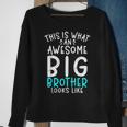 This Is What An Awesome Big Brother Looks Like Big Brother Sweatshirt Gifts for Old Women