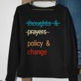 Thoughts And Prayers Policy And Change Sweatshirt Gifts for Old Women