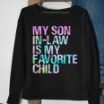 Tie Dye For Son In Low My Son In Law Is My Favorite Child Sweatshirt Gifts for Old Women