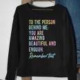 To The Person Behind Me You Matter Self Love Mental Tie Dye Sweatshirt Gifts for Old Women