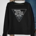 Trans People Belong Here Funny Gay Lgbt Pride Month Sweatshirt Gifts for Old Women