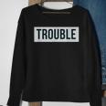 Trouble-Makers Unite Matching Couple Sweatshirt Gifts for Old Women