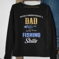 Never Underestimate A Dad Fishing Father's Day Sweatshirt Gifts for Old Women