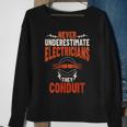 Never Underestimate Electricians The Conduit Sweatshirt Gifts for Old Women