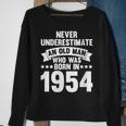 Never Underestimate Man Who Was Born In 1954 Born In 1954 Sweatshirt Gifts for Old Women