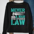 Never Underestimate A Man Who Studied Law Lawyer Sweatshirt Gifts for Old Women