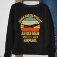 Never Underestimate An Old Man With Airplane Pilot Aviation Sweatshirt Gifts for Old Women