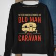 Never Underestimate An Old Man With A Caravan Sweatshirt Gifts for Old Women
