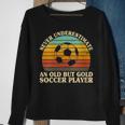 Never Underestimate An Old Soccer Player Goalkeeper Goalie Sweatshirt Gifts for Old Women