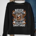 Never Underestimate The Power Of A Santiago Sweatshirt Gifts for Old Women