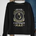 Never Underestimate The Power Of A Vietnamese Man Sweatshirt Gifts for Old Women