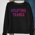 Uplifting Trance Edm Festival Clothing For Ravers Sweatshirt Gifts for Old Women