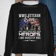 Veteran Vets Wwii Veteran Son Most People Never Meet Their Heroes 1 Veterans Sweatshirt Gifts for Old Women
