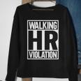 Walking Hr Violation Walking Funny Gifts Sweatshirt Gifts for Old Women