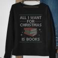 All I Want For Christmas Is Books Ugly Christmas Sweaters Sweatshirt Gifts for Old Women