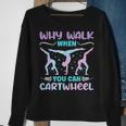 Why Walk When You Can Cartwheel For Girl Funny Gymnastics Sweatshirt Gifts for Old Women