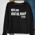 Will You Shut Up Man Biden Quote President Debate Sweatshirt Gifts for Old Women