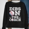 Woive Got Dibs On The Coach Funny Baseball Coach Gift For Mens Baseball Funny Gifts Sweatshirt Gifts for Old Women