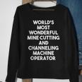 World's Most Wonderful Mine Cutting Machine Operator Sweatshirt Gifts for Old Women