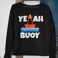 Yeah Buoy Boating Set Sail Pun Sweatshirt Gifts for Old Women