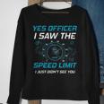 Yes Officer I Saw The Speed Limit Car Lover Sweatshirt Gifts for Old Women