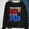 You CanFix Stupid But You Can Vote It Outanti Trump IT Funny Gifts Sweatshirt Gifts for Old Women