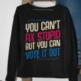 You Cant Fix Stupid But You Can Vote It Out Anti Trump Usa Sweatshirt Gifts for Old Women