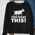 You Goat This Motivational Goat Pun Sweatshirt Gifts for Old Women