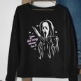 You Like Scary Movies Too Funny Ghost Face Scary Funny Gifts Sweatshirt Gifts for Old Women