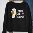 You Silly Goose Funny Novelty Humor Sweatshirt Gifts for Old Women