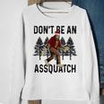 Don't Be An Assquatch Snarky Outdoor Sasquatch Night Stroll Sweatshirt Gifts for Old Women