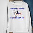 Funny Running The Country Is Like Riding A Bike Running Funny Gifts Sweatshirt Gifts for Old Women