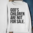 Gods Children Are Not For Sale Saying Gods Children Sweatshirt Gifts for Old Women