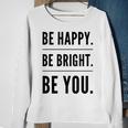 Be Happy Be Bright Be You Sweatshirt Gifts for Old Women