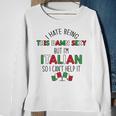 Hate Being Damn Sexy But Italians Cant Help It Meme On Back Sweatshirt Gifts for Old Women