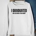 I Graduated Can I Go Back To Bed Now Graduation Grad 2023 Sweatshirt Gifts for Old Women