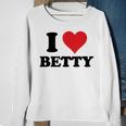 I Heart Betty First Name I Love Personalized Stuff Sweatshirt Gifts for Old Women